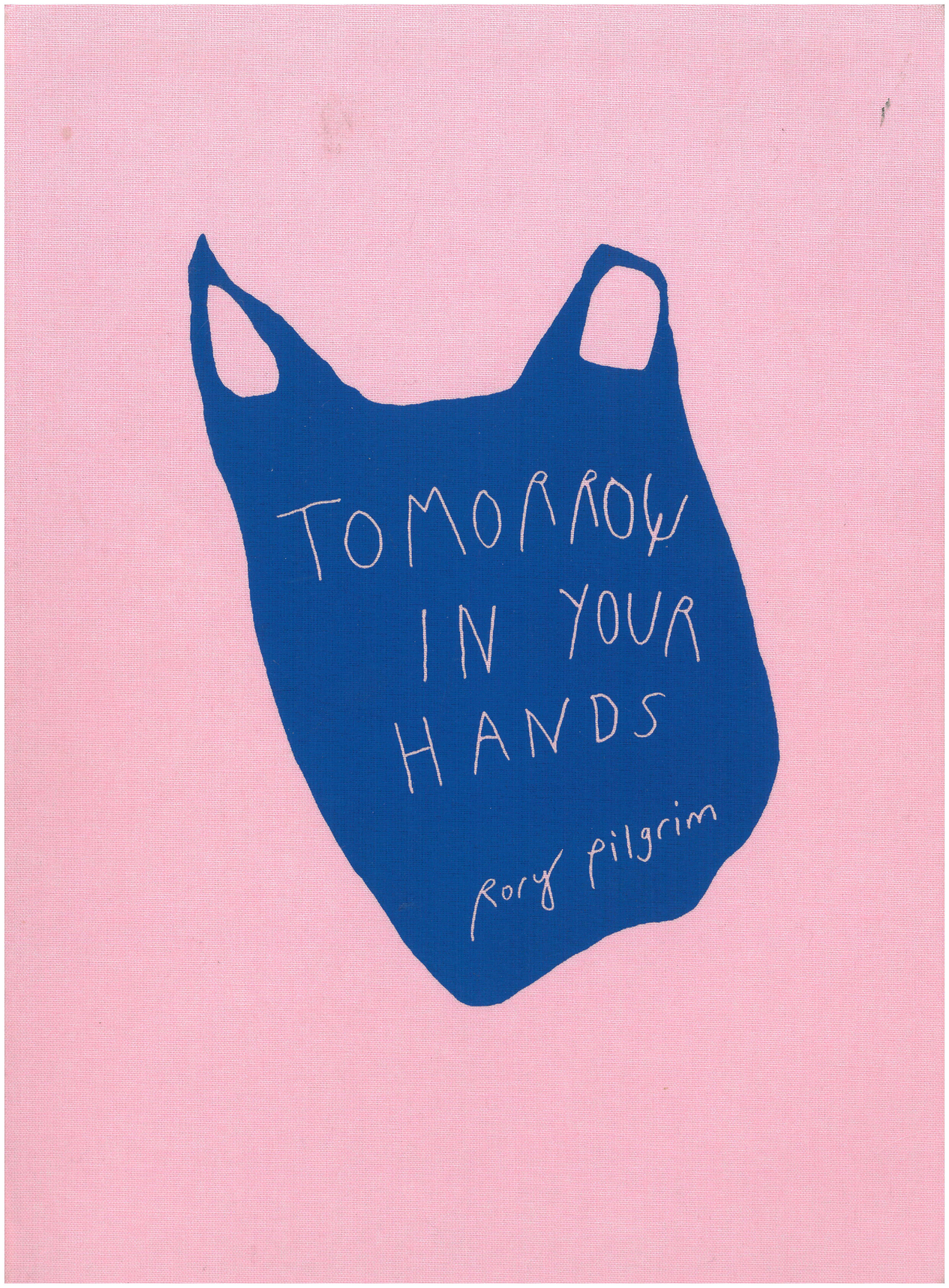 Rory Pilgrim: Tomorrow in your hands