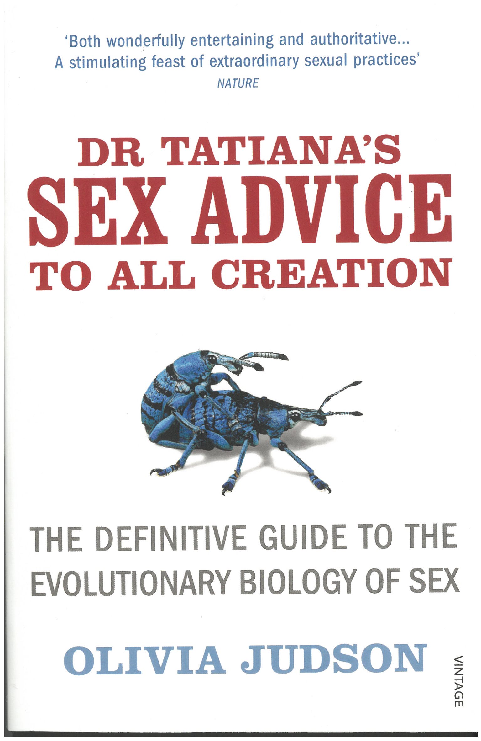 Dr Tatiana's Sex Advice to All Creation: The Definitive Guide to the Evolutionary Biology of Sex