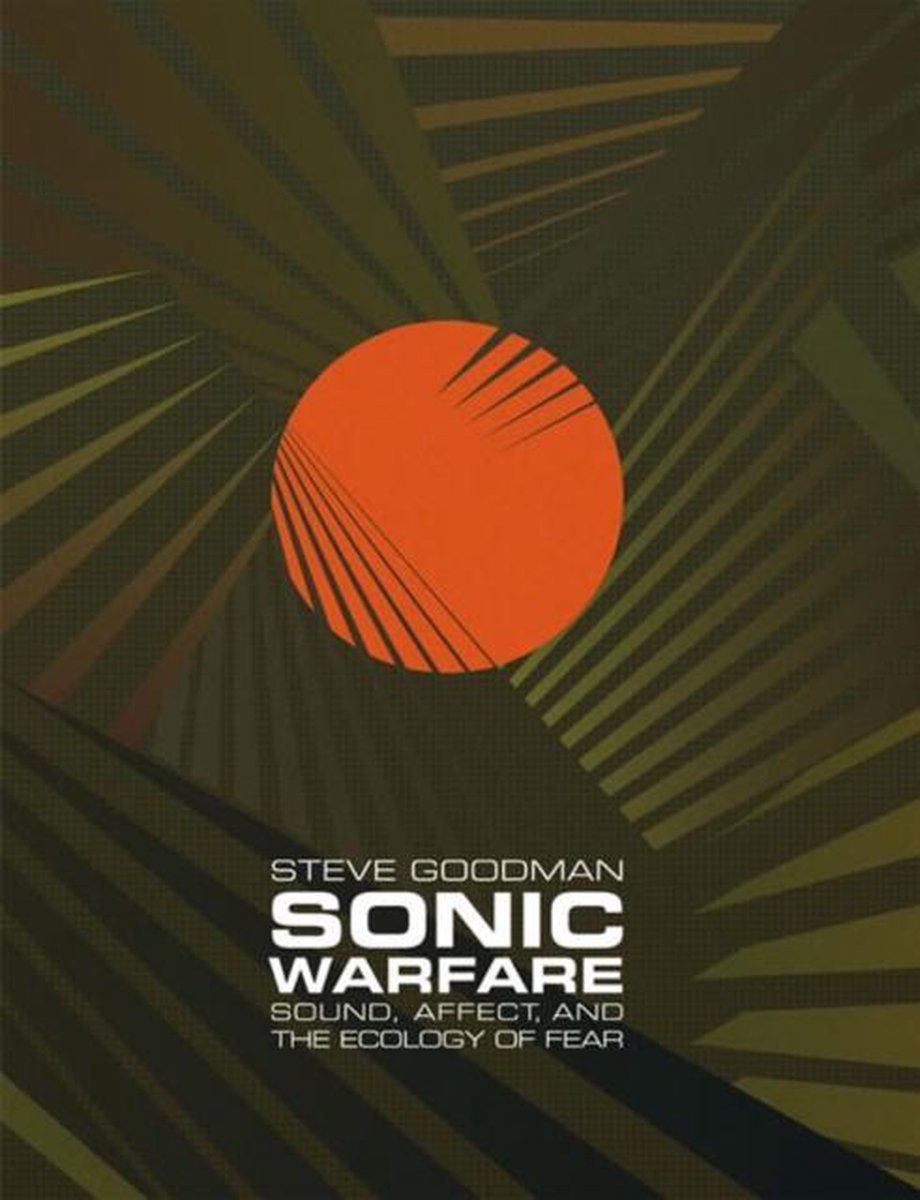 Sonic Warfare, Sound, Affect, and the Ecology of Fear