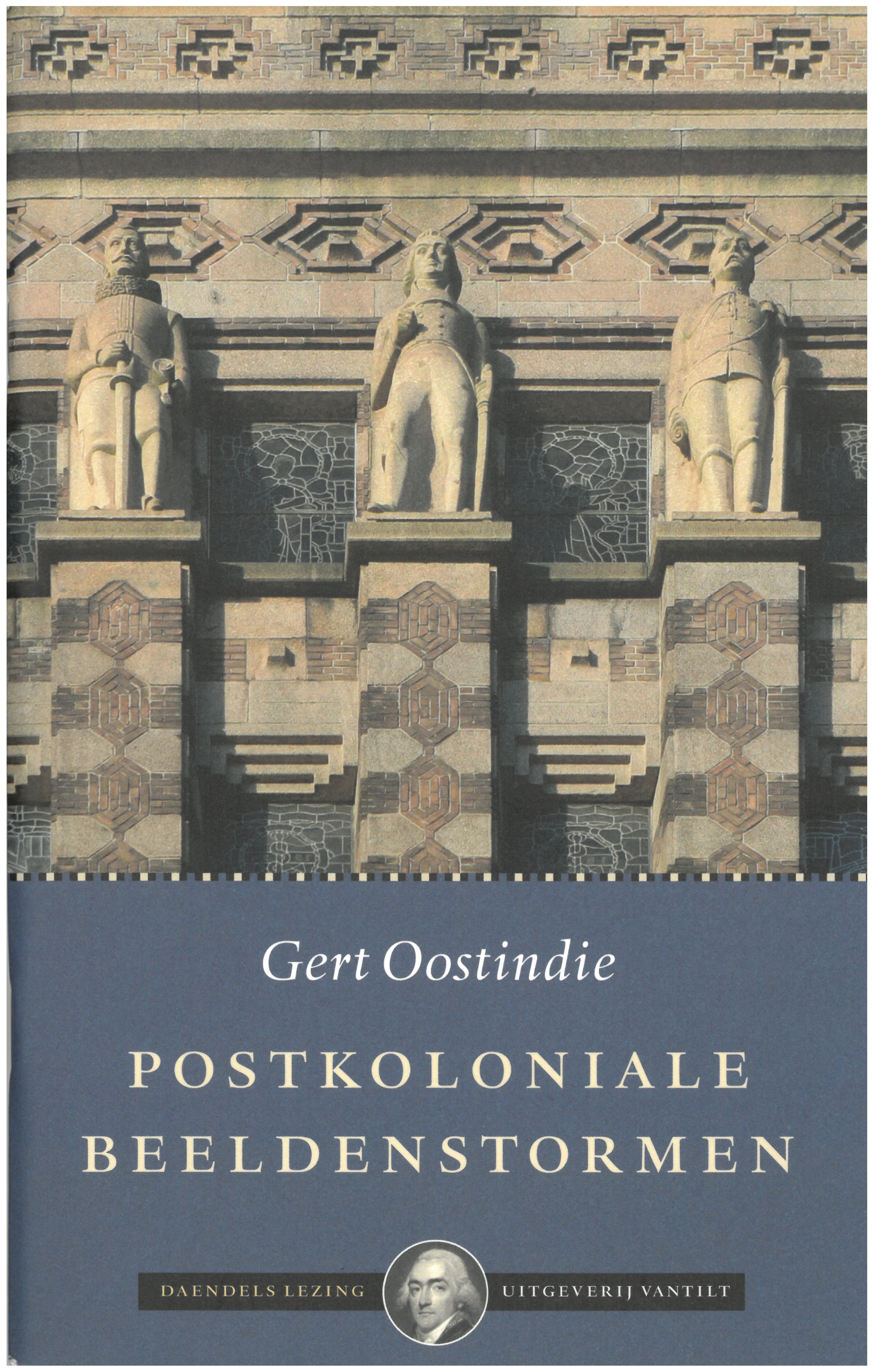 Postkoloniale Beeldenstormen: Daendelslezing 2018